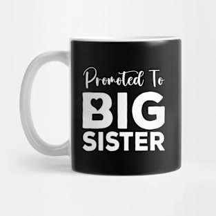 Promoted To Big Sister Mug